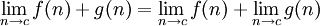 \lim_{n \to c} f(n) + g(n) = \lim_{n \to c} f(n) + \lim_{n \to c} g(n)