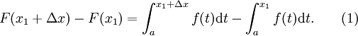 F(x_1 + \Delta x) - F(x_1) = \int_{a}^{x_1 + \Delta x} f(t) \mathrm dt - \int_{a}^{x_1} f(t) \mathrm dt. \qquad (1)