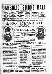 The Carbolic Smoke Ball offer, which bankrupted the Co. because it could not fulfill the terms it advertised