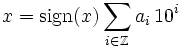  x = \mathop{\rm sign}(x) \sum_{i\in\mathbb Z} a_i\,10^i
