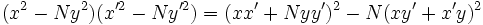  \ (x^2-Ny^2)(x'^2-Ny'^2) = (xx'+Nyy')^2 - N(xy'+x'y)^2 