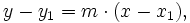 y - y_1 = m \cdot ( x - x_1 ),
