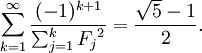 \sum_{k=1}^\infty \frac{(-1)^{k+1}}{\sum_{j=1}^k {F_{j}}^2} = \frac{\sqrt{5}-1}{2}.