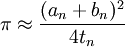 \pi \approx \frac{(a_n + b_n)^2}{4 t_n}\!