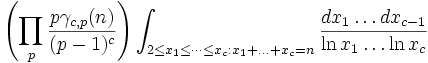  \left(\prod_p \frac{p \gamma_{c,p}(n)}{(p-1)^c}\right) 
\int_{2 \leq x_1 \leq \dotsb \leq x_c: x_1+\ldots+x_c = n} \frac{dx_1 \ldots dx_{c-1}}{\ln x_1 \ldots \ln x_c}