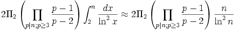  2 \Pi_2 \left(\prod_{p|n; p \geq 3} \frac{p-1}{p-2}\right) \int_2^n \frac{dx}{\ln^2 x}
\approx 2 \Pi_2 \left(\prod_{p|n; p \geq 3} \frac{p-1}{p-2}\right) \frac{n}{\ln^2 n}
