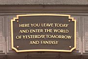 Plaque at the entrance that embodies the intended spirit of Disneyland by Walt Disney: to leave reality and enter fantasy