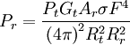 P_r = {{P_t G_t  A_r \sigma F^4}\over{{(4\pi)}^2 R_t^2R_r^2}}