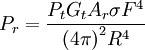P_r = {{P_t G_t  A_r \sigma F^4}\over{{(4\pi)}^2 R^4}}