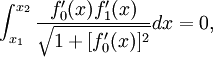  \int_{x_1}^{x_2} \frac{ f_0'(x) f_1'(x) } {\sqrt{1 + [ f_0'(x) ]^2}}dx =0, \,