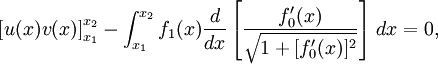  \left[ u(x) v(x) \right]_{x_1}^{x_2} - \int_{x_1}^{x_2}  f_1(x) \frac{d}{dx}\left[ \frac{ f_0'(x) } {\sqrt{1 + [ f_0'(x) ]^2}} \right] \, dx =0, 