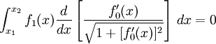 \int_{x_1}^{x_2}  f_1(x) \frac{d}{dx}\left[ \frac{ f_0'(x) } {\sqrt{1 + [ f_0'(x) ]^2}} \right] \, dx =0