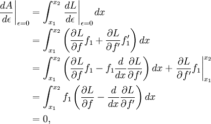 
\begin{align}
  \left.\frac{dA}{d\epsilon}\right|_{\epsilon = 0} 
 & = \int_{x_1}^{x_2} \left.\frac{dL}{d\epsilon}\right|_{\epsilon = 0} dx \\
 & = \int_{x_1}^{x_2} \left(\frac{\partial L}{\partial f} f_1 + \frac{\partial L}{\partial f'} f'_1\right) dx \\
 & = \int_{x_1}^{x_2} \left(\frac{\partial L}{\partial f} f_1 - f_1 \frac{d}{dx}\frac{\partial L}{\partial f'} \right) dx + \left.\frac{\partial L}{\partial f'} f_1 \right|_{x_1}^{x_2}\\
 & = \int_{x_1}^{x_2} f_1 \left(\frac{\partial L}{\partial f} - \frac{d}{dx}\frac{\partial L}{\partial f'} \right) dx \\
 & = 0,
\end{align}
