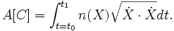  A[C] = \int_{t=t_0}^{t_1} n(X) \sqrt{ \dot X \cdot \dot X} dt. \,