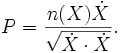  P = \frac{n(X) \dot X}{\sqrt{\dot X \cdot \dot X} }.\,