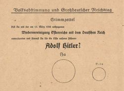Voting ballot from 10 April 1938. The ballot text reads "Do you agree with the reunification of Austria with the German Empire that was enacted on 13 March 1938, and do you vote for the party of our leader Adolf Hitler?," the large circle is labelled "Yes," the smaller "No."
