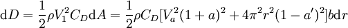 \mbox{d}D = \frac {1}{2}\rho V_1^2C_D\mbox{d}A = \frac {1}{2}\rho C_D[V_a^2(1+a)^2+4\pi^2r^2(1-a')^2]b\mbox{d}r
