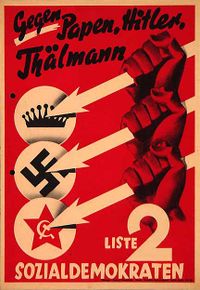 SPD election poster, 1932. Translation: "Against Papen, Hitler, Thälmann; List 2, Social Democrats". The poster shows the Social Democrats crushing their three ideological enemies, Monarchism, Nazism and Communism.