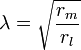 
\lambda = \sqrt \frac{r_m}{r_l}
