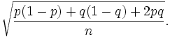 \sqrt{\frac{p(1-p)+q(1-q)+2pq}{n}}.