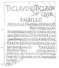 Inscription regarding Tiberius Claudius Balbilus of Rome (d. c. 79 CE) which confirms that the Library of Alexandria must have existed in some form in the First century.