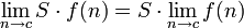 \lim_{n \to c} S \sdot f(n) = S \sdot \lim_{n \to c} f(n)