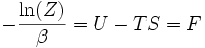 -\frac{\ln(Z)}{\beta} = U - TS = F