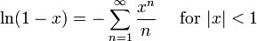 \ln(1-x) = -\sum^{\infin}_{n=1} \frac{x^n}n\quad\mbox{ for } |x| < 1\!