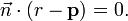 \vec n\cdot (r-\bold p)=0.