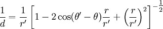 \frac{1}{d} = \frac{1}{r'} \left [ 1 - 2 \cos (\theta' - \theta) \frac{r}{r'} + \left ( \frac{r}{r'} \right ) ^2 \right ] ^{- \tfrac{1}{2}}