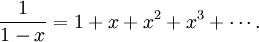 \frac{1}{1-x} = 1 + x + x^2 + x^3 + \cdots.