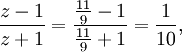 \frac{z-1}{z+1} = \frac{\frac{11}{9} - 1}{\frac{11}{9} + 1} = \frac{1}{10},