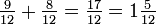 \tfrac9{12}+\tfrac8{12}=\tfrac{17}{12}=1\tfrac5{12}