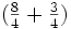 \textstyle{({8 \over 4} + {3 \over 4})}