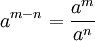 a^{m - n} =\frac{a^m}{a^n}