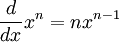 \frac{d}{dx} x^n = nx^{n-1}