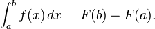 \int_{a}^{b} f(x)\,dx = F(b) - F(a).