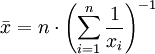  \bar{x} = n \cdot \left ( \sum_{i=1}^n \frac{1}{x_i} \right ) ^{-1}