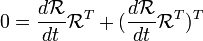 0=\frac{d\mathcal{R}}{dt}\mathcal{R}^T+(\frac{d\mathcal{R}}{dt}\mathcal{R}^T)^T