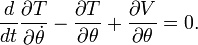 
  \frac{d}{dt}
  \frac{\partial T}{\partial \dot{\theta}} 
- \frac{\partial T}{\partial \theta}
+ \frac{\partial V}{\partial \theta} = 0. 
