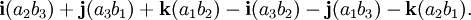 
\mathbf{i}(a_2b_3) + \mathbf{j}(a_3b_1) + \mathbf{k}(a_1b_2) - \mathbf{i}(a_3b_2) - \mathbf{j}(a_1b_3) - \mathbf{k}(a_2b_1).
