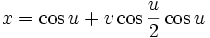 x = \cos u + v\cos\frac{u}{2}\cos u