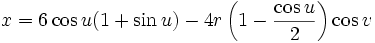 x = 6 \cos u(1 + \sin u) - 4r\left(1 - \frac{\cos u}{2}\right) \cos v