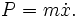  P = m \dot x. \,