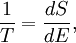 
\frac{1}{T} = \frac{dS}{dE},
