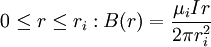 0 \leq r \leq r_i: B(r) = \frac{\mu_i I r}{2 \pi r_i^2}